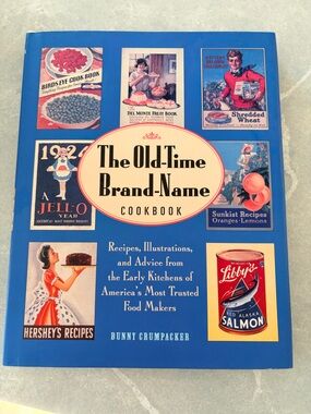 The Old-Time Brand-Name Cookbook Bunny Crumpacker Vintage Recipes Hardcover